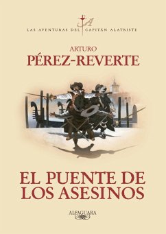 El puente de los Asesinos (Las aventuras del capitán Alatriste 7) - Pérez-Reverte, Arturo