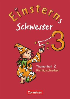 Einsterns Schwester - Sprache und Lesen 3. Themenheft 2. Richtig schreiben - Gerstenmaier, Wiebke; Grimm, Sonja