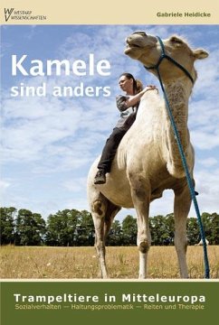 Kamele sind anders - Trampeltiere in Mitteleuropa - Heidicke, Gabriele