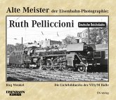 Alte Meister der Eisenbahn-Photographie: Ruth Pelliccioni