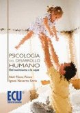 Psicología del desarrollo humano : del nacimiento a la vejez Psicología del desarrollo humano : del nacimiento a la vejez