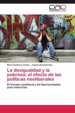 La desigualdad y la pobreza: el efecto de las políticas neoliberales - Camberos Castro, Mario;Bracamontes., Joaquín