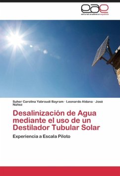 Desalinización de Agua mediante el uso de un Destilador Tubular Solar - Yabroudi Bayram, Suher Carolina;Aldana, Leonardo;Núñez, José
