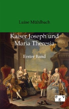 Kaiser Joseph und Maria Theresia - Mühlbach, Luise