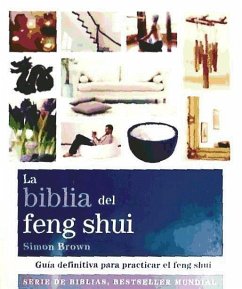 La biblia del feng shui : guía definitiva para practicar el feng shui - Brown, Simon