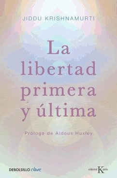 La libertad primera y última - Krishnamurti, J.