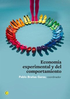 Economía Experimental Y del Comportamiento - Brañas Garza, Pablo