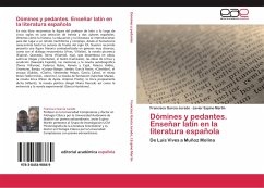 Dómines y pedantes. Enseñar latín en la literatura española - García Jurado, Francisco;Espino Martín, Javier