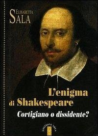 Cover L' enigma di Shakespeare. Cortigiano o dissidente?