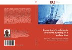 Simulation d'écoulements turbulents diphasiques à surface libre Simulation d'écoulements turbulents diphasiques à surface libre