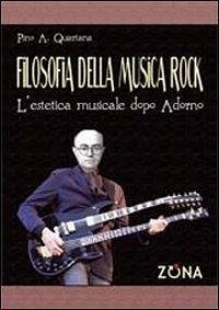 Cover Filosofia della musica rock. L'estetica musicale dopo Adorno