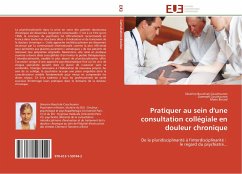 Pratiquer au sein d'une consultation collégiale en douleur chronique - Bouchiat-Couchouron, Séverine;Couchouron, Gwenaël;Binard, Marie