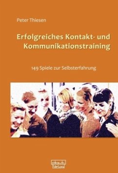 Erfolgreiches Kontakt- und Kommunikationstraining - Thiesen, Peter