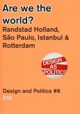 Are We the World?: Randstad Holland vs. Sao Paolo, Detroit, Istanbul, Design & Politics No. 6