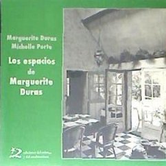 Los espacios de Marguerite Duras - Duras, Marguerite; Porte, Michelle