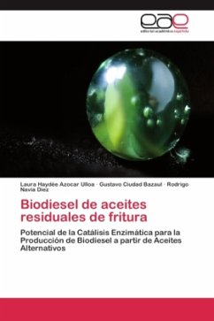 Biodiesel de aceites residuales de fritura - Azocar Ulloa, Laura Haydée;Ciudad Bazaul, Gustavo;Navia Diez, Rodrigo