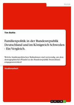 Familienpolitik in der Bundesrepublik Deutschland und im Königreich Schweden - Ein Vergleich. - Bohle, Tim