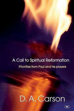 A Call to Spiritual Reformation - Carson, D A