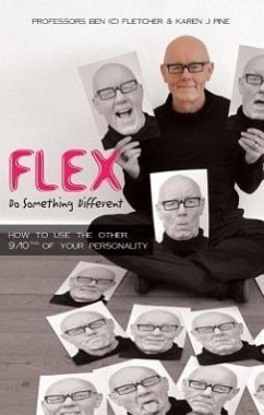 Flex: Do Something Different: How to Use the Other 9/10ths of Your Personality - Fletcher, Ben (C); Fletcher; Pine, Karen J.