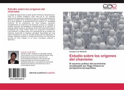 Estudio sobre los orígenes del chavismo - Bistoletti, Ezequiel Luis