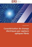 Caractérisation de champs électriques par capteurs optiques fibrés