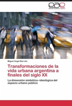 Transformaciones de la vida urbana argentina a finales del siglo XX - Barreto, Miguel Angel