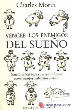 Vencer los enemigos del sueño : guía práctica para conseguir dormir como siempre habíamos soñado - Morin, Charles M.