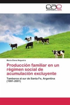 Producción familiar en un régimen social de acumulación excluyente - Nogueira, María Elena