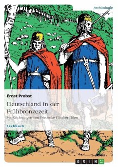 Deutschland in der Frühbronzezeit - Probst, Ernst