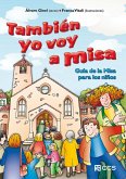 TAMBIÉN YO VOY A MISA TAMBIÉN YO VOY A MISA