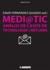 Medi@TIC : anàlisi de casos de tecnologia i mitjans - Fernández-Quijada, David