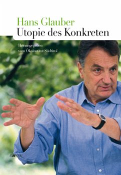 Utopie des Konkreten - Hans Glauber