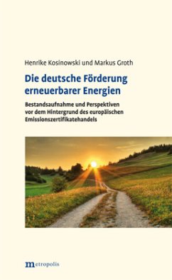 Die deutsche Förderung erneuerbarer Energien - Kosinowski, Henrike; Groth, Markus