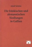 Die fränkischen und alemannischen Siedlungen in Gallien