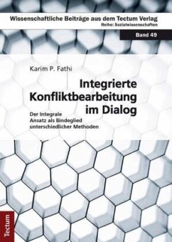 Integrierte Konfliktbearbeitung im Dialog - Fathi, Karim P.