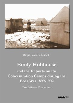 Emily Hobhouse and the Reports on the Concentration Camps during the Boer War 1899-1902 - Seibold, Birgit Susanne