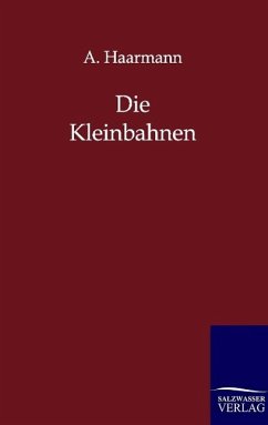 Die Kleinbahnen - Haarmann, A.