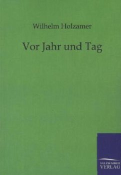 Vor Jahr und Tag - Holzamer, Wilhelm