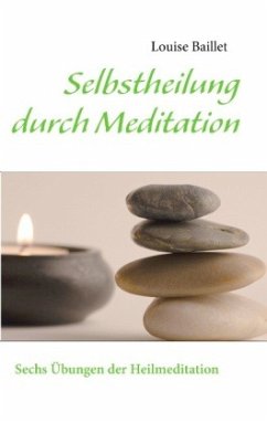 Selbstheilung durch Meditation - Baillet, Louise