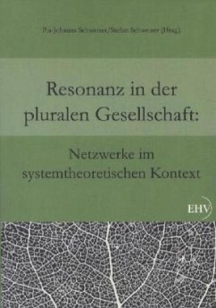 Resonanz in der pluralen Gesellschaft: Netzwerke im systemtheoretischen Kontext