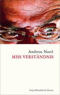 Miss Verständnis - Nastl, Andreas