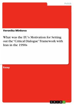 What was the EU¿s Motivation for Setting out the ¿Critical Dialogue¿ Framework with Iran in the 1990s - Minkova, Veronika