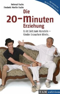 Die 20-Minuten Erziehung - Fuchs, Helmut;Fuchs, Frederic M.