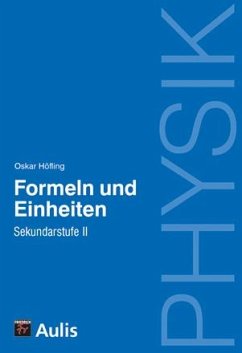 Physik allgemein / Formeln und Einheiten, SII - Höfling, Oskar