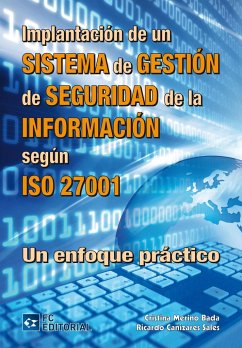 Implantación de un sistema de gestión de seguridad de la información según ISO 27001 - Merino Bada, Cristina; Cañizares Sales, Ricardo