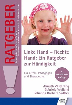 Linke Hand - Rechte Hand: Ein Ratgeber zur Händigkeit - Vasterling, Almuth;Weiland, Gabriele;Sattler, Johanna B.