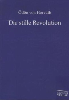 Die stille Revolution - Horváth, Ödön von