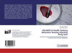 HIV/AIDS & Health Seeking Behaviors Among Injecting Drug User - Ahmed, S.M. Tanvir;Salehin, Moshfaqus