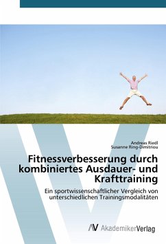 Fitnessverbesserung durch kombiniertes Ausdauer- und Krafttraining - Riedl, Andreas;Ring-Dimitriou, Susanne