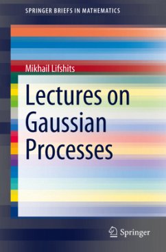 Lectures on Gaussian Processes - Lifshits, Mikhail